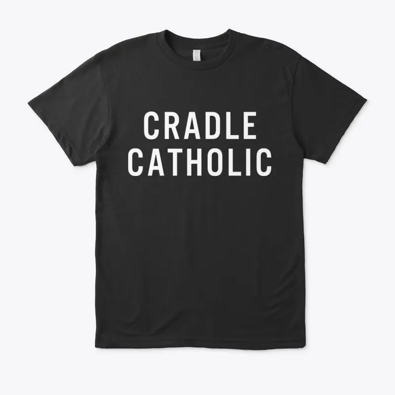 Cradle Catholic (dark shirt)